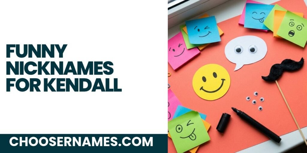 Funny Nicknames for Kendall
