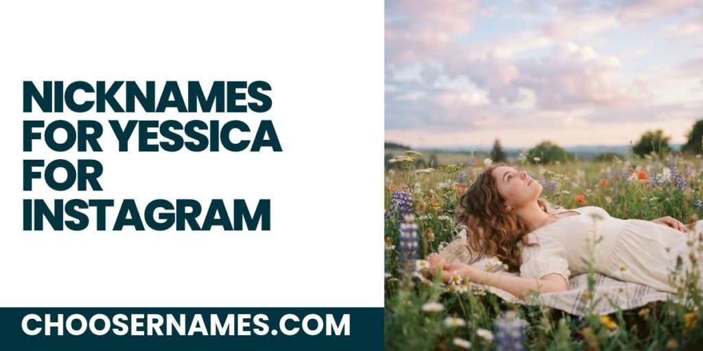 Nicknames for Yessica for Instagram